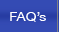 FAQ's